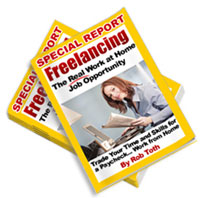 Freelancing: The Real Work At Home Job Opportunity by Rob Toth